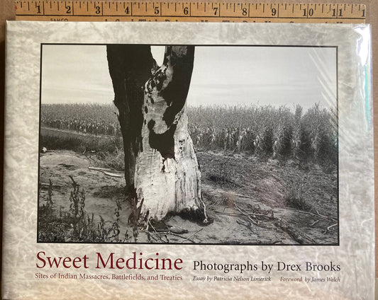 Brooks, Drex.  Sweet Medicine: Sites of Indian Massacres, Battlefields, and Treaties. Photographs by Drex Brooks.