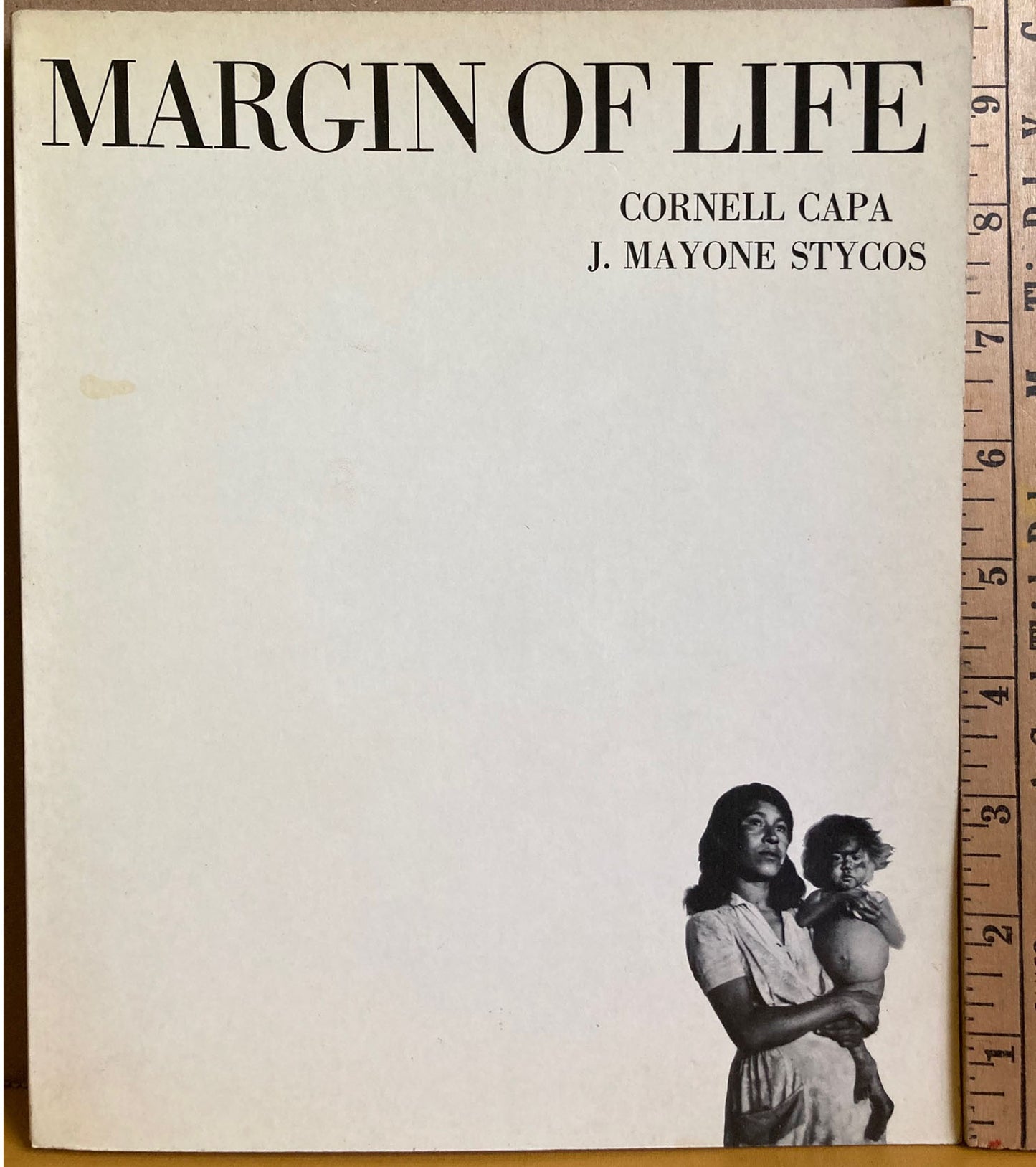 Capa, Cornell. Margin of Life: Population and Poverty in the Americas by Cornell Capa and J. Mayone Stycos.