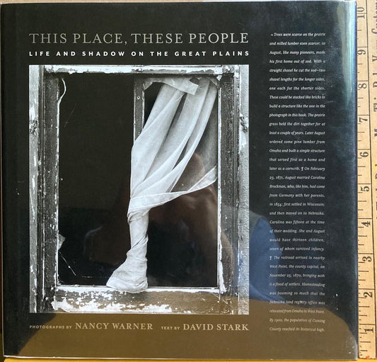 Warner, Nancy. This Place, These People: Life and Shadow on the Great Plains. Photographs by Nancy Warner. Text by David Stark.