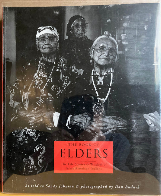 Native Americans. The Book of Elders: The Life Stories & Wisdom of Great American Indians, as told to Sandy Johnson & photographed by Dan Budnik.