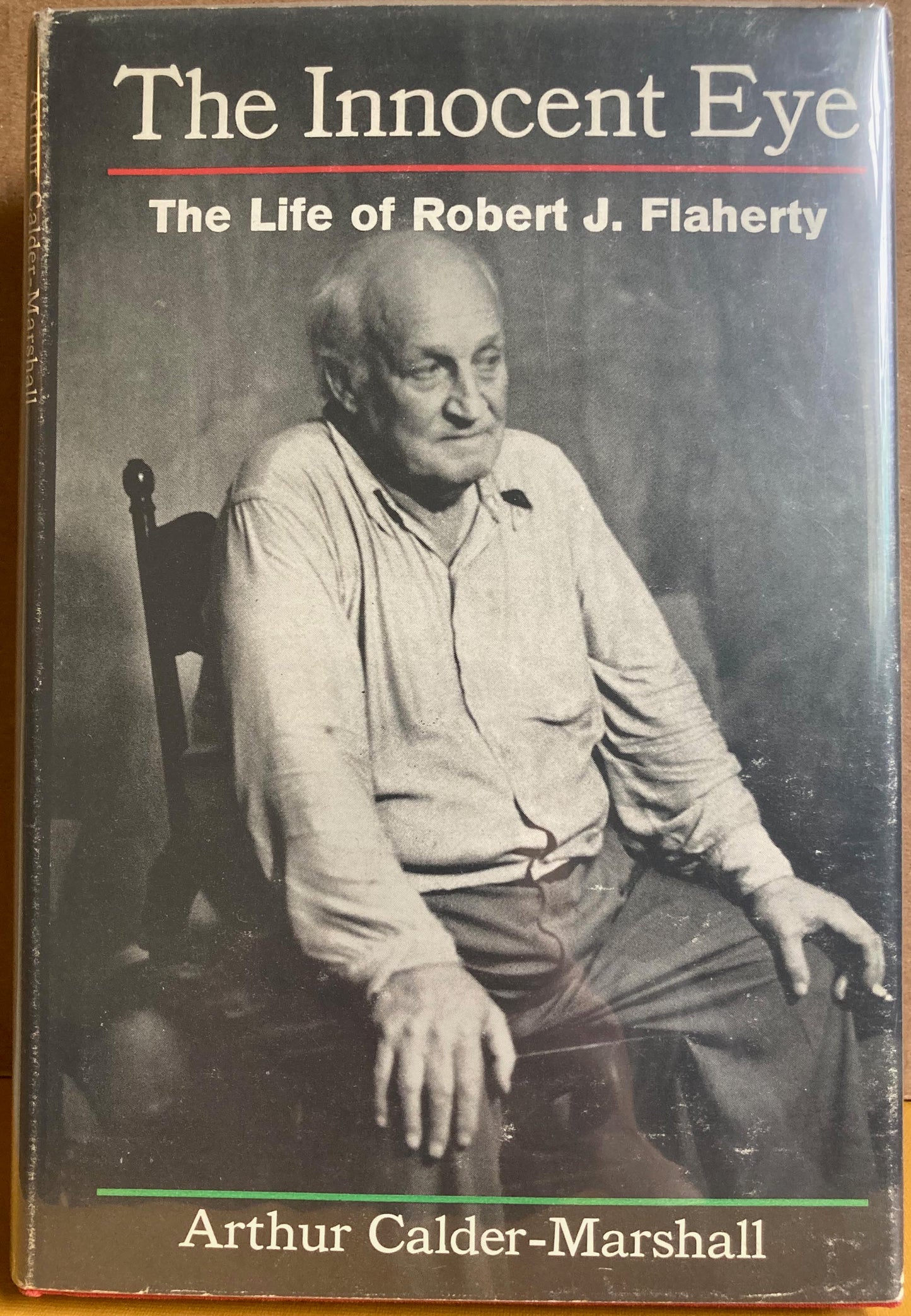 Flaherty, Robert J.  The Innocent Eye: The Life of Robert J. Flaherty by Arthur Calder-Marshall.