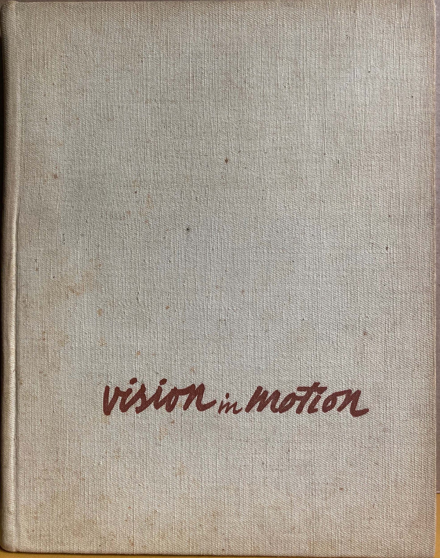 Moholy-Nagy, Laszlo.  Vision in Motion by Laszlo Moholy-Nagy.