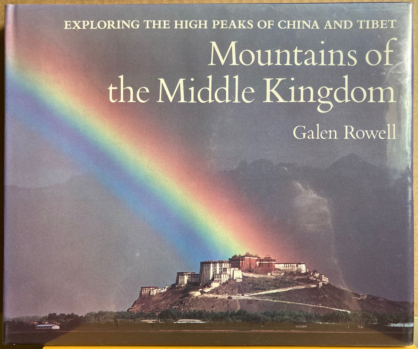 Rowell, Galen. Mountains of the Middle Kingdon: Exploring the High Peaks of China  and Tibet by Galen Rowell.