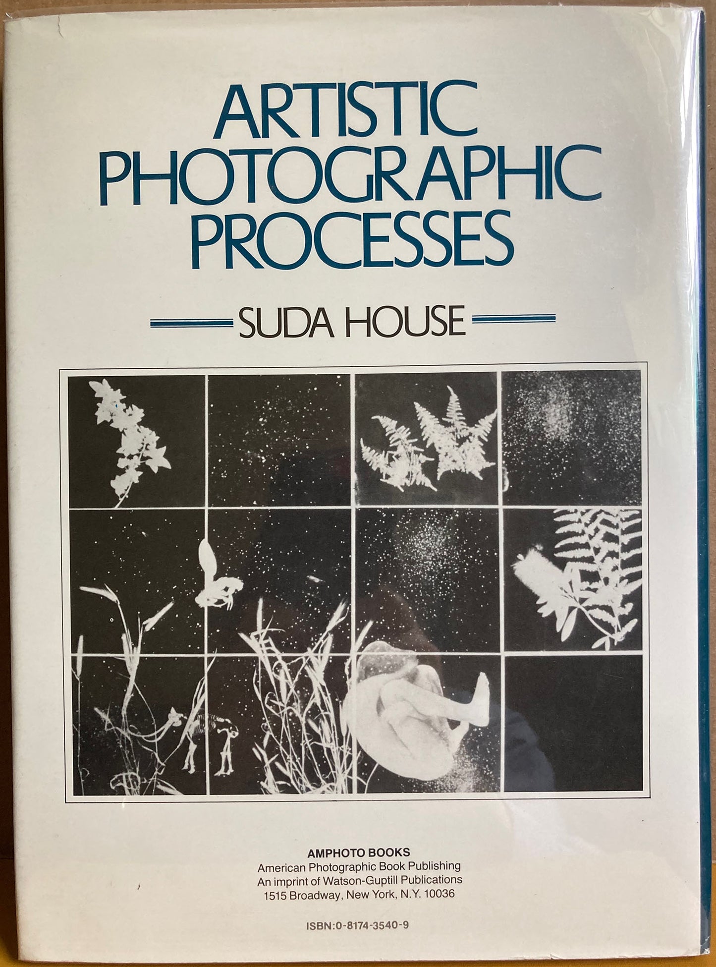 House, Suda. Artistic Photographic Processes by Suda House. First edition, first printing.