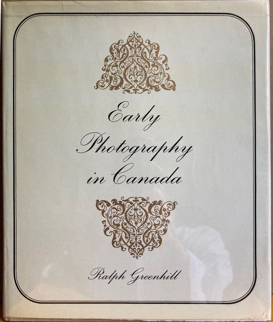 Canada. Early Photography in Canada by Ralph Greenhill.