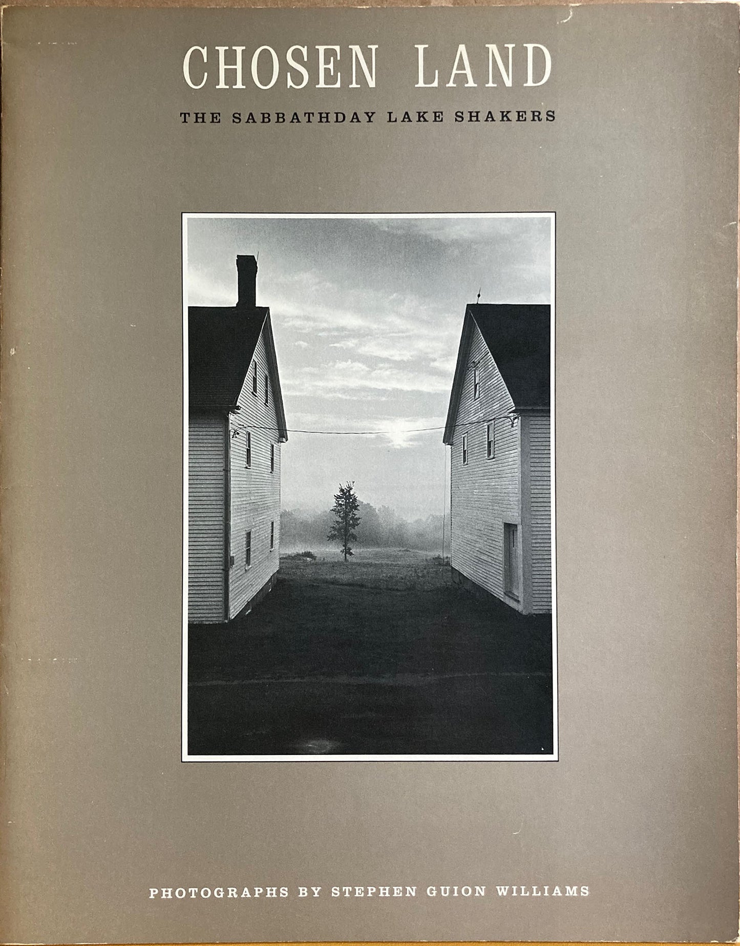 Shakers. Chosen Land: The Sabbathday Lake Shakers by Stephen Guion Williams.