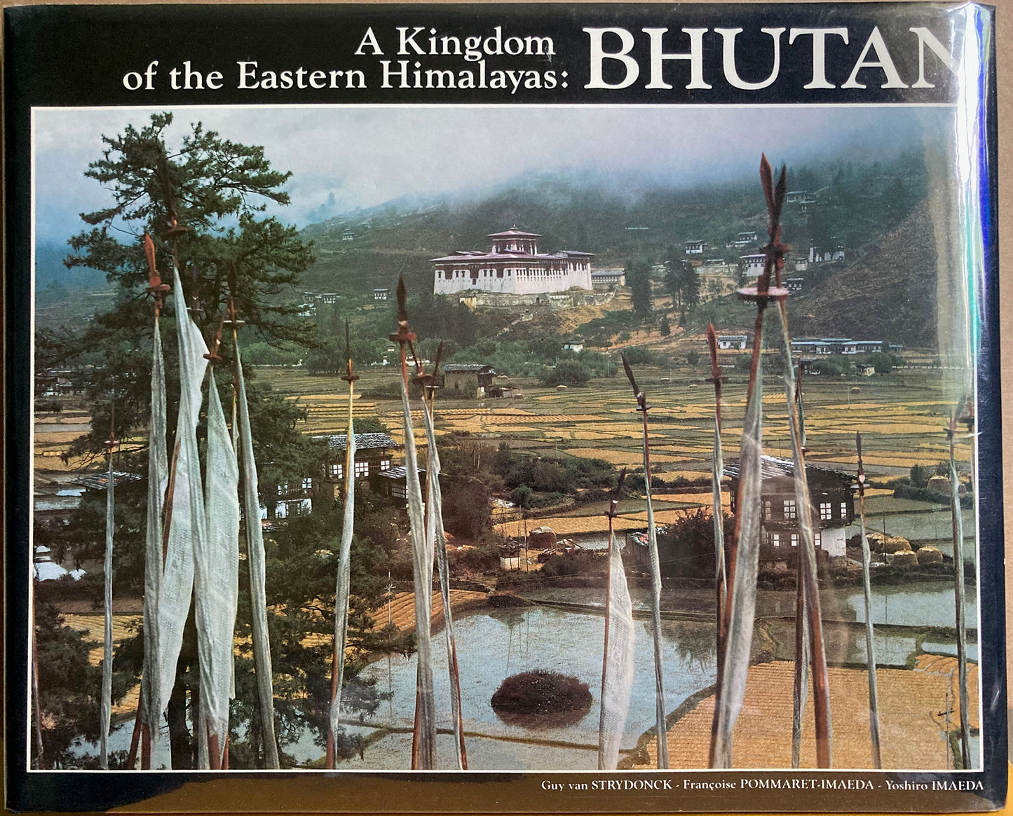 Bhutan: A Kingdom of the Eastern Himalayas. First edition. Photos by Guy van Strydonck.