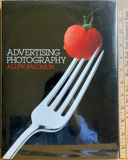 Advertising Photography by Allyn Salomon. An Inside Look at the Art, Lives, and Techniques of Nine Photographers at the Top of Their Fields.