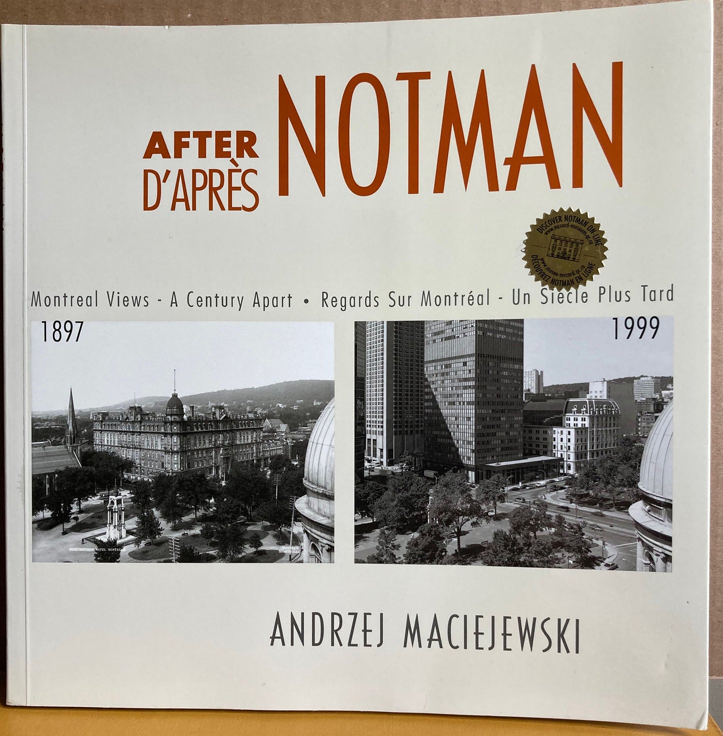 Maciejewski, Andrzej.  After Notman. Montreal Views - Century Apart by Andrzej Maciejewski.