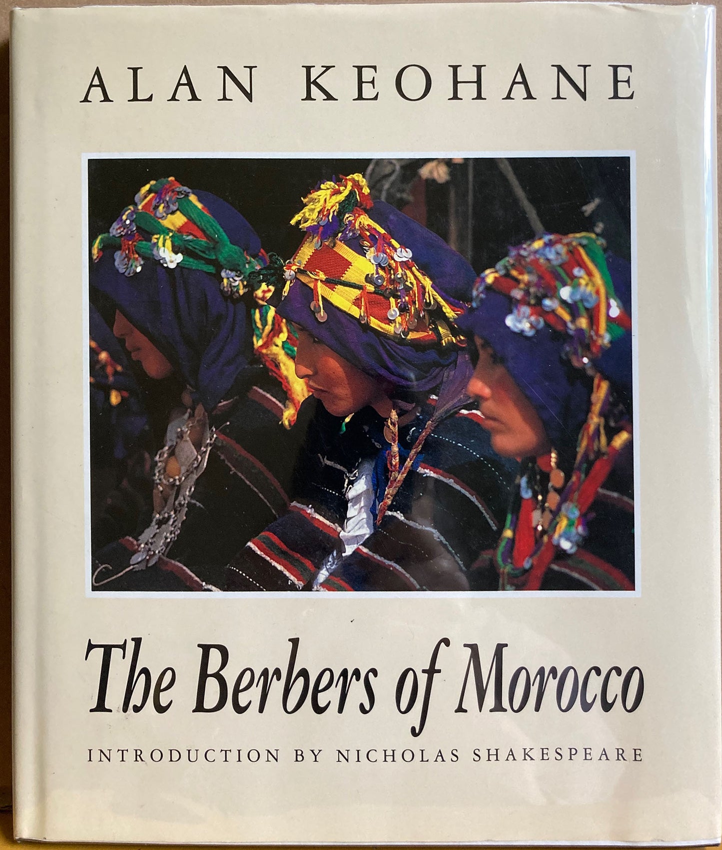 Keohane, Alan. The Berbers of Morocco by Alan Keohane. Introduction by Nicholas Shakespeare.