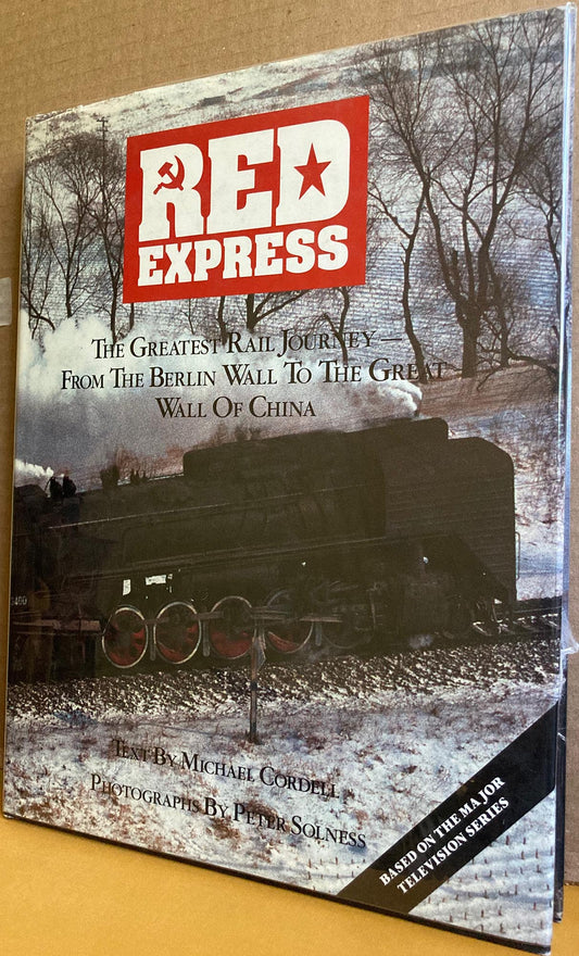 Russia. Red Express: The Greatest Rail Journey from the Berlin Wall to the Great Wall of China.