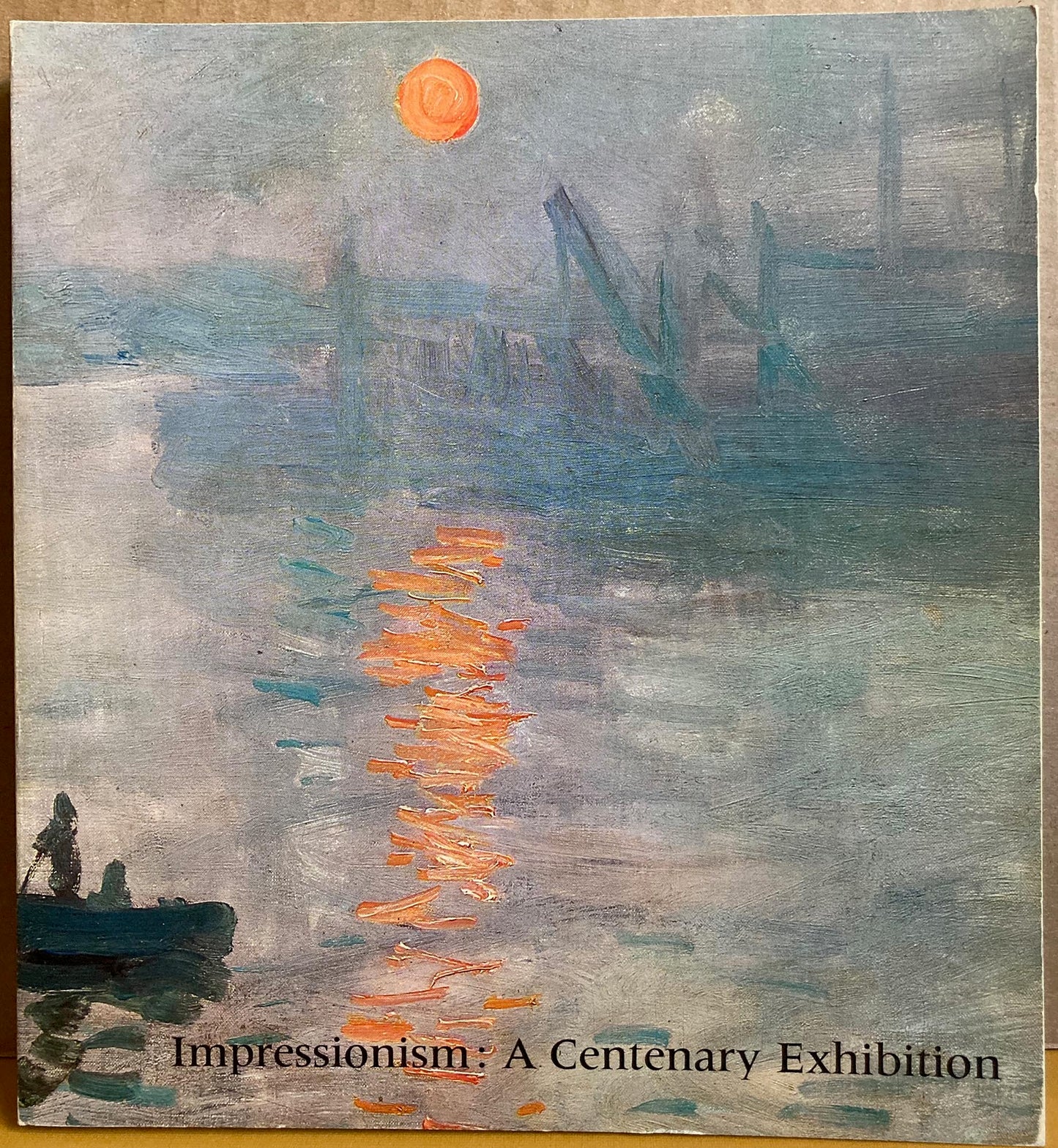 Impressionism: A Centenary Exhibition.