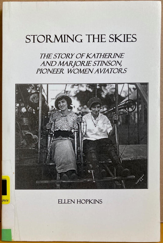 Aviation. Storming the Skies: The Story of Katherine and Marjorie Stinson, Pioneer Women Aviators by Ellen Hopkins.