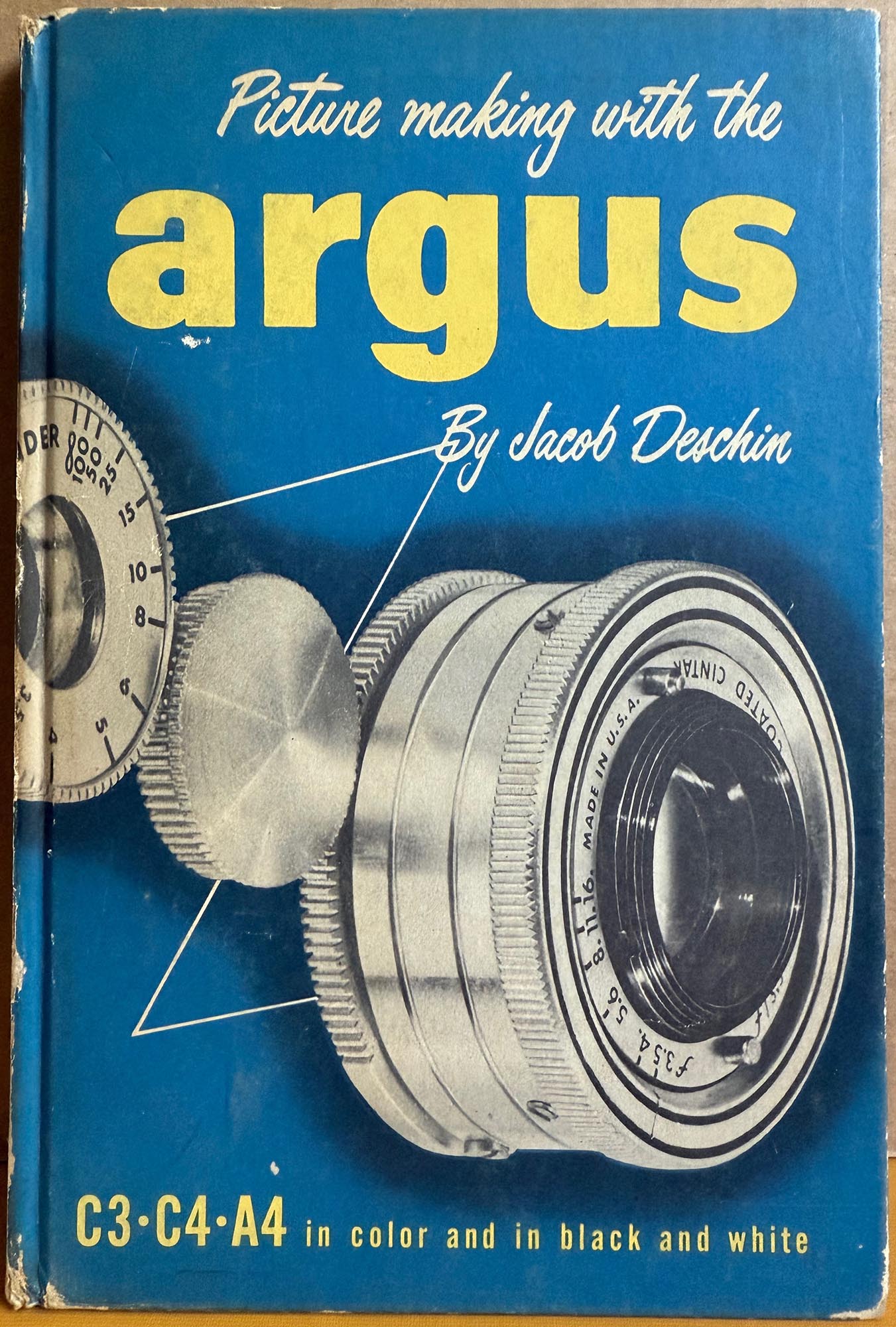 Argus Cameras. Picture Making with the Argus.  C3, C4, A4.  A Working Manual by Jacob Deschin.