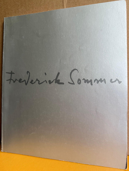 Sommer, Frederick. Frederick Sommer at Seventy-Five by Constance W. Glenn and Jane K. Bledsoe.