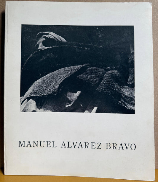 Bravo, Manuel Alvarez. Manuel Alvarez Bravo by Fred R. Parker.