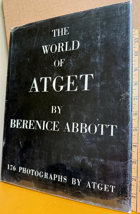 Atget, Eugene. The World of Atget by Berenice Abbott.