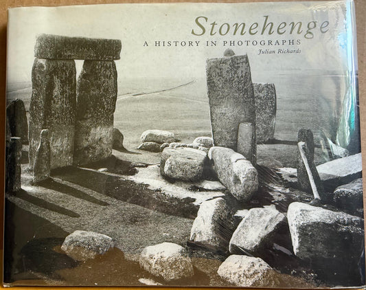 Stonehenge: A History in Photographs by Julian Richards.
