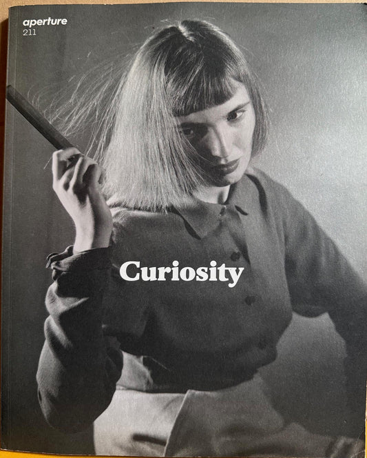 Aperture, No. 211. Curiosity. Summer 2013.  Brassai, Thomas Ruff, Robert Cumming, et al.
