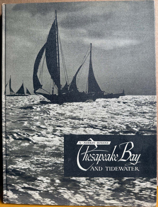 Bodine, A. Aubrey. Chesapeake Bay and Tidewater by A. Aubrey Bodine.