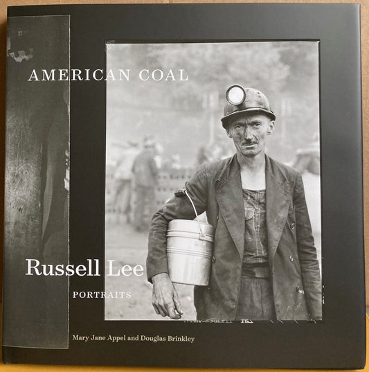 Lee, Russell.  American Coal: Russell Lee Portraits by Mary Jane Appel and Douglas Brinkley.