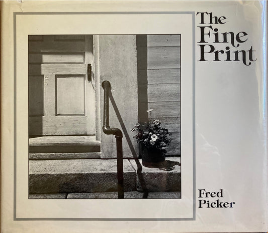 Picker, Fred. The Fine Print by Fred Picker.