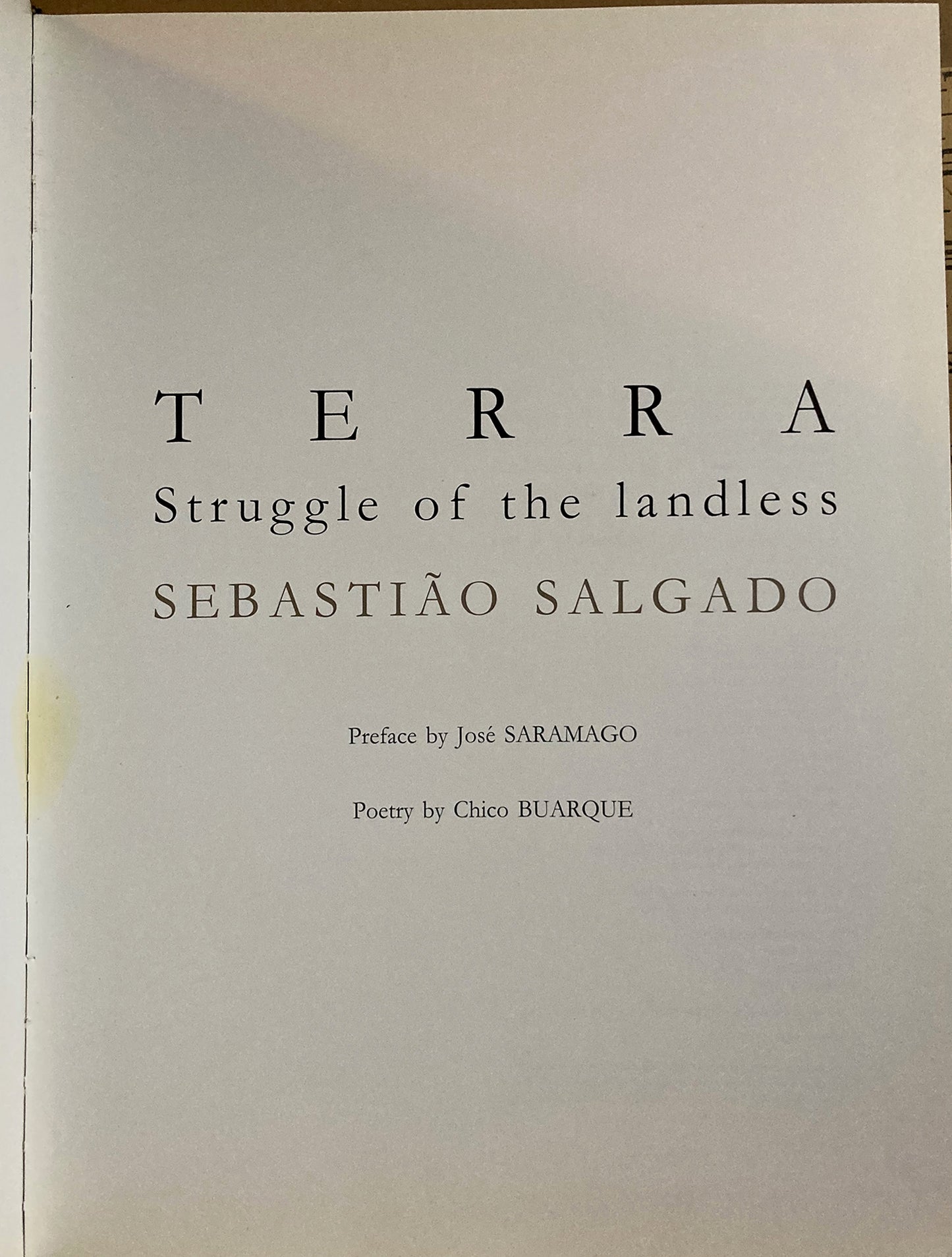 Salgado, Sebastião. Terra: Struggle of the Landless by Sebastião Salgado with additional texts by José Saramago and Chico Buarque.