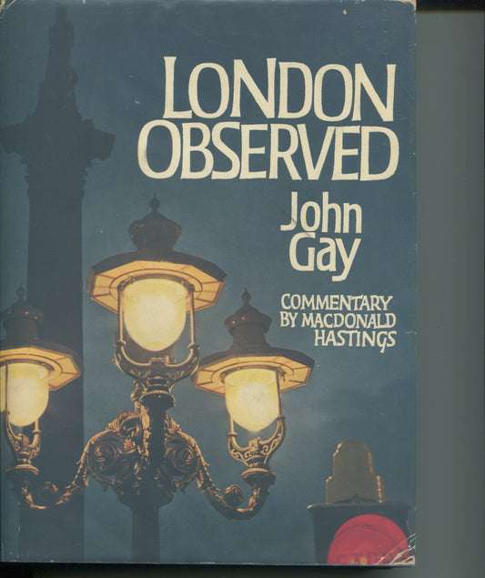 Gay, John. London Observed by John Gay. Commentary by MacDonald Hastings.