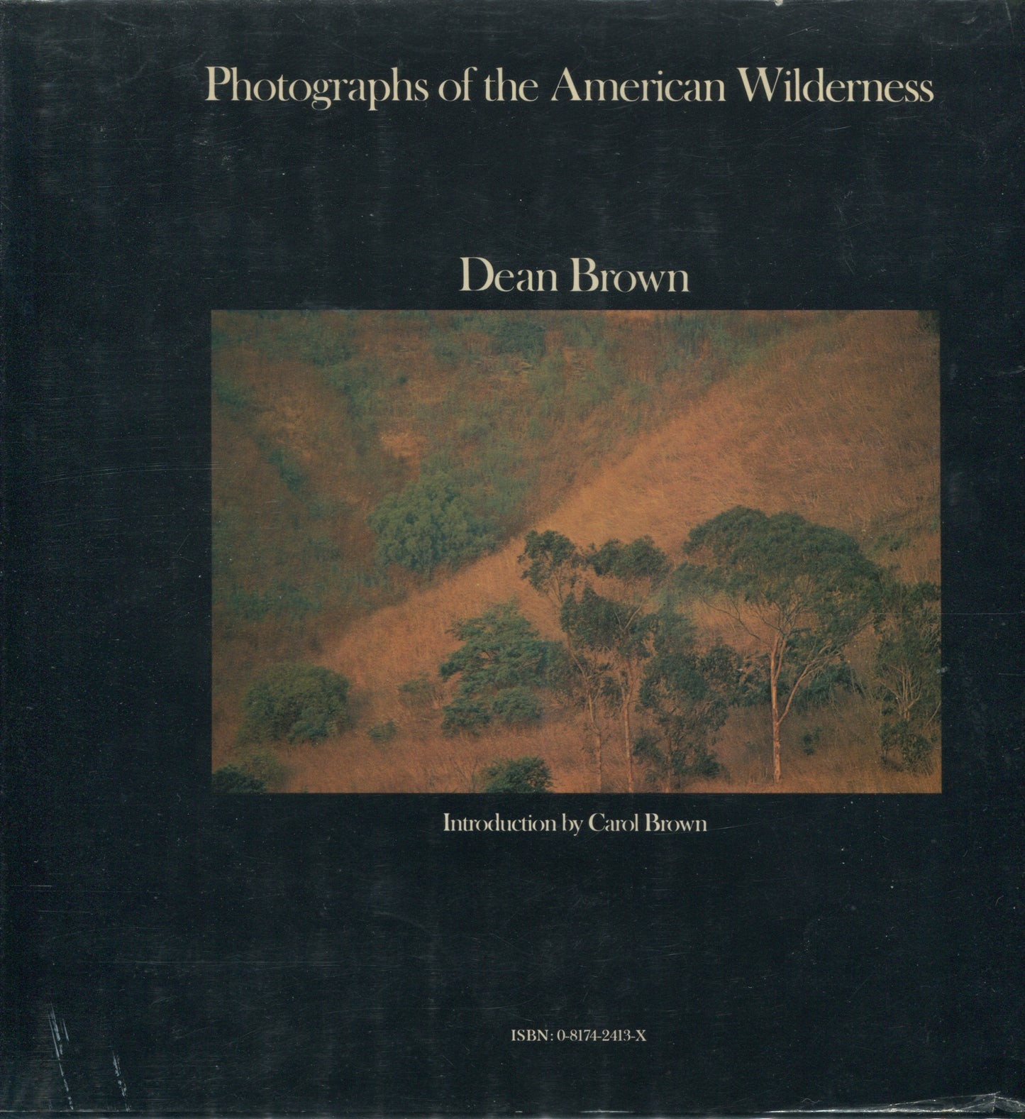 Brown, Dean.  Photographs of the American Wilderness by Dean Brown.