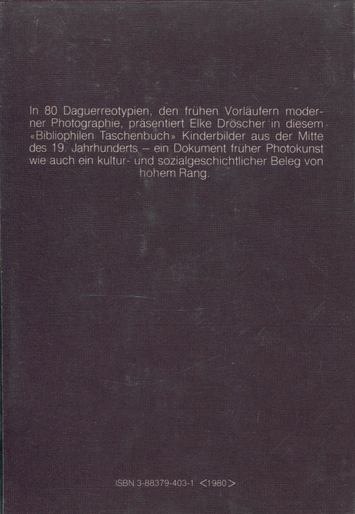 Daguerreotypes. Kindheit im Silberspiegel, Daguerreotypien (Childhood in the Silver Mirror, Daguerreotypes) by Eike Dröscher.