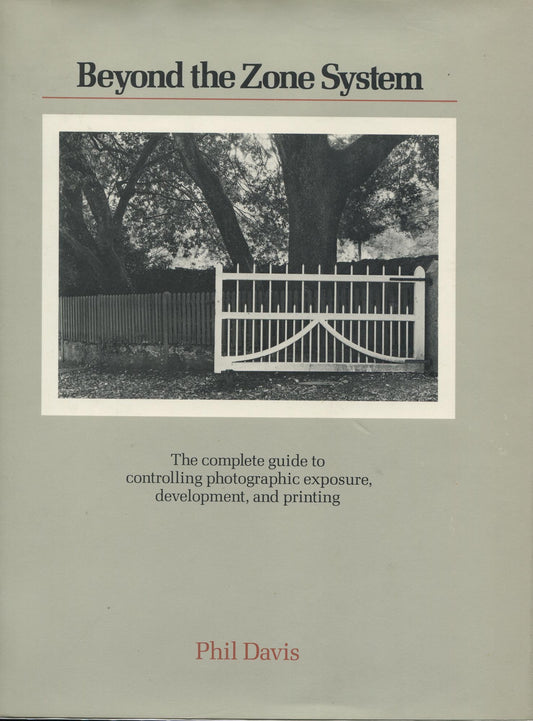 Beyond the Zone System by Phil Davis. First edition.