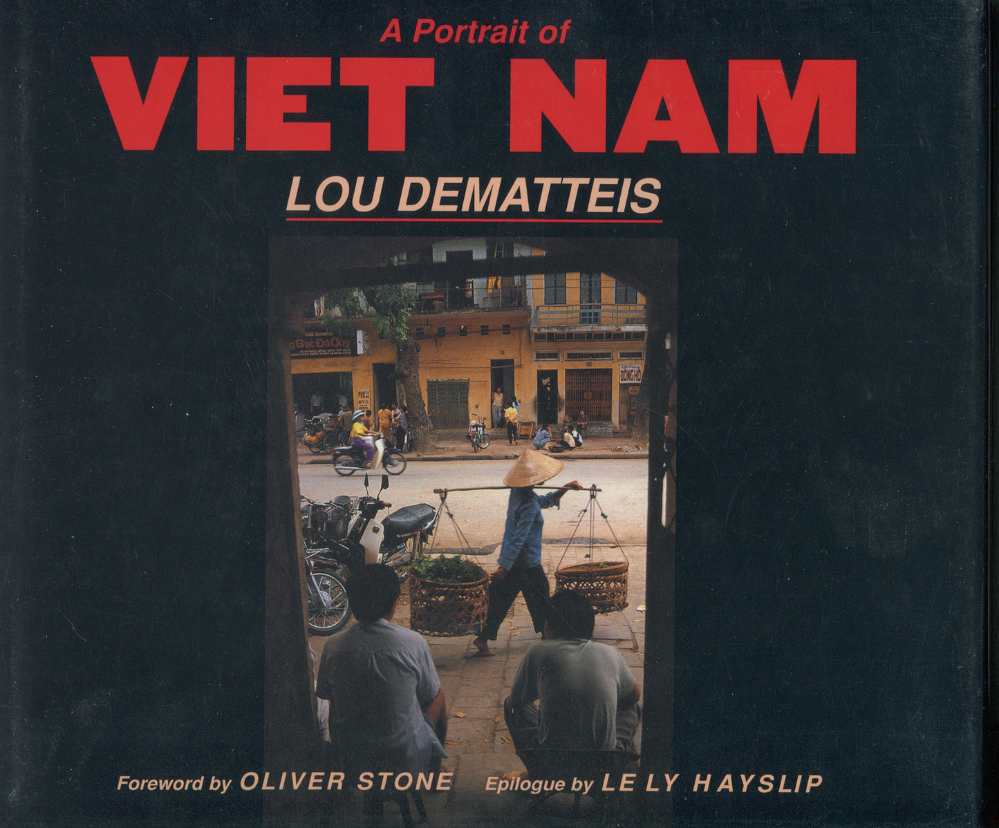 Dematteis, Lou. A Portrait of Viet Nam by Lou Dematteis.  Foreword by Oliver Stone.