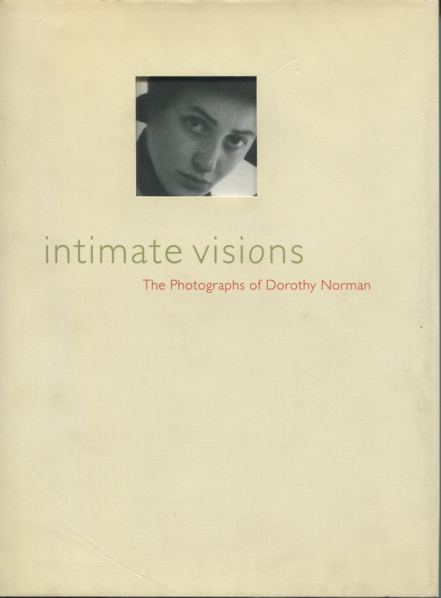 Norman, Dorothy. Intimate Visions: The Photographs of Dorothy Norman.  First edition in hardcover.
