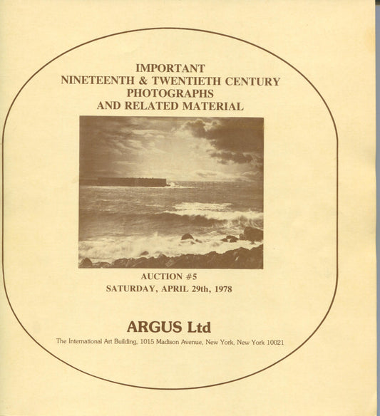 Auction Catalogs. Important Nineteenth & Twentieth Century Photographs and Related Material. Auction #5. April 29, 1978. Argus, Ltd., New York.