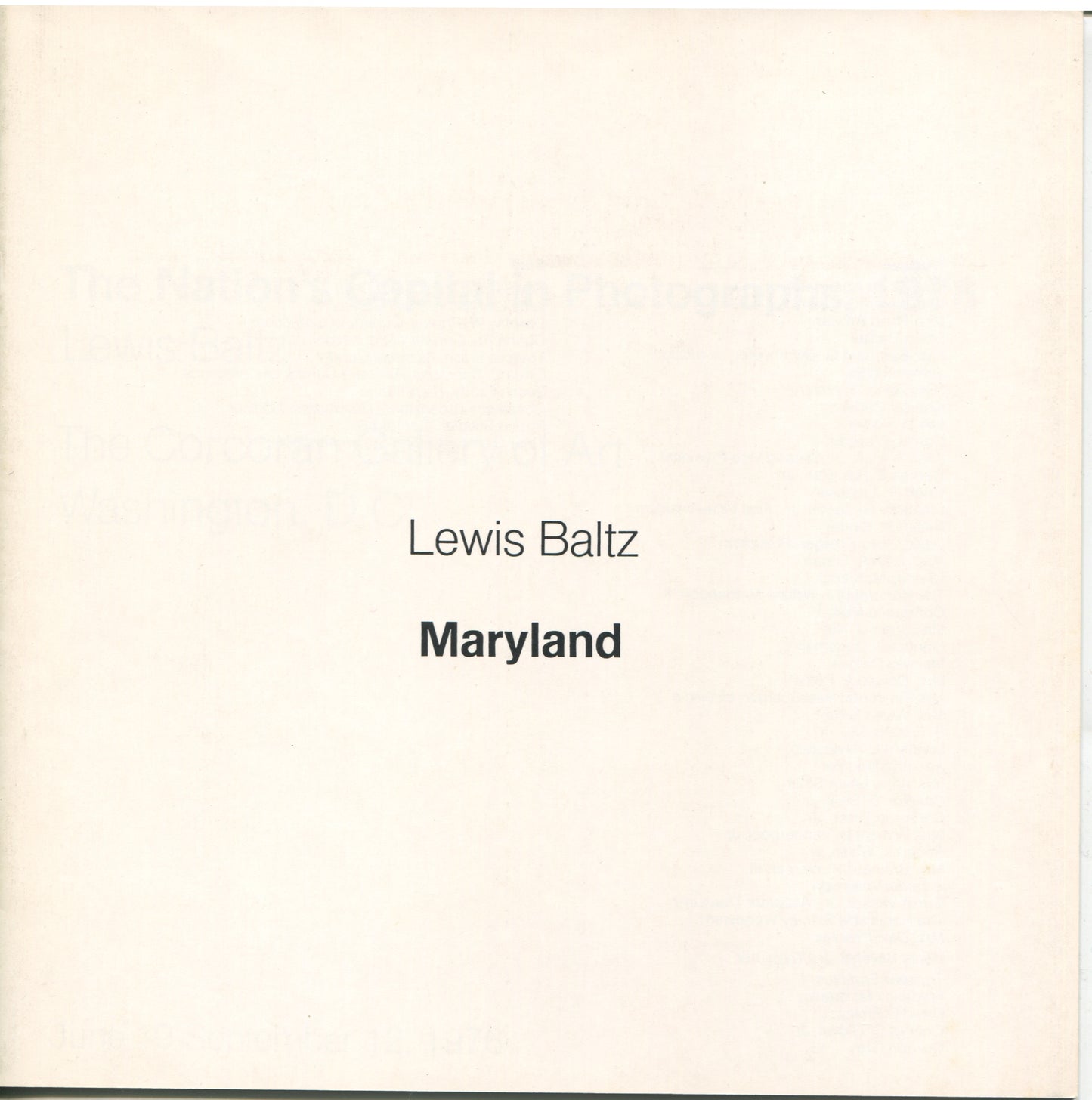 Baltz, Lewis. Maryland by Lewis Baltz.  The Nation's Capitol in Photographs.