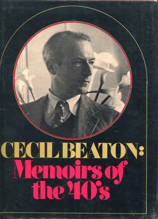 Beaton, Cecil. Cecil Beaton: Memoirs of the 40’s by Cecil Beaton.