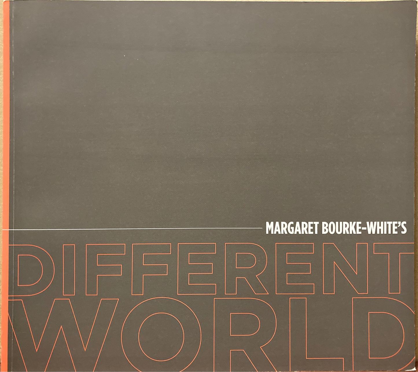 Bourke-White, Margaret. Margaret Bourke-White's Different World by Margaret Denny and Amy Galpin.