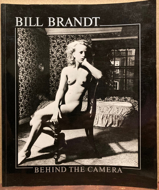Brandt, Bill. Bill Brandt: Behind the Camera.
