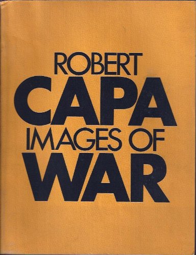 Capa, Robert. Images of War. Photographs by Robert Capa.