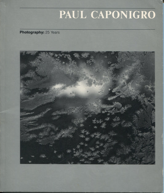 Caponigro, Paul. Paul Caponigro. Photography: 25 Years.