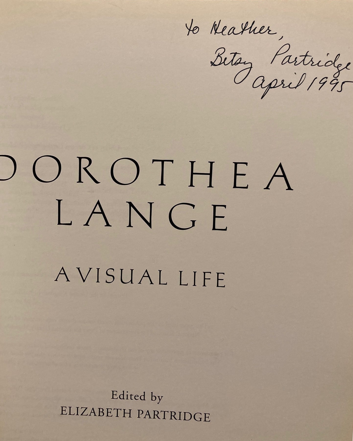 Lange, Dorothea. Dorothea Lange: A Visual Life, edited by Elizabeth Partridge. Signed.