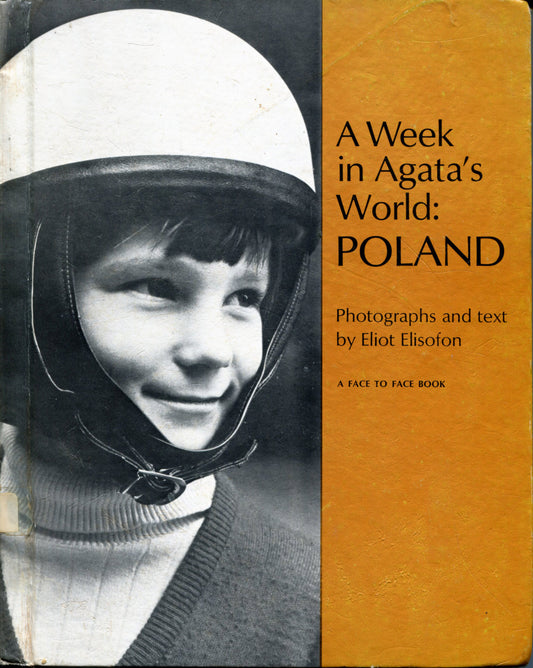 Elisofon, Eliot. A Week in Agata’s World: Poland