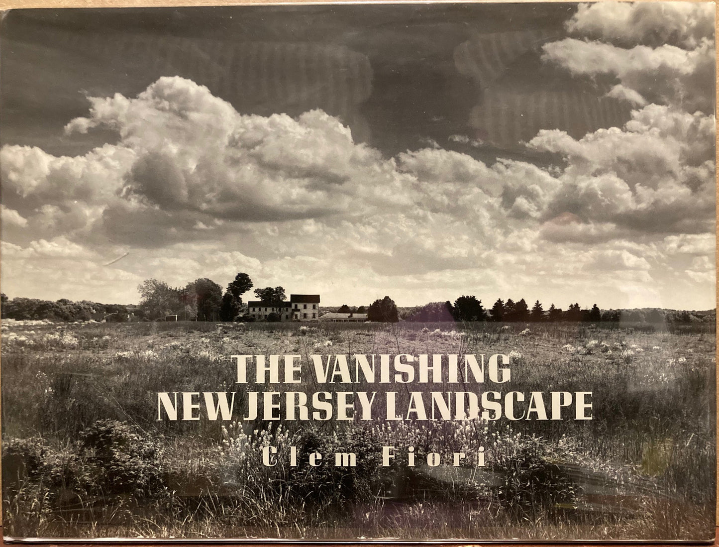 Fiore, Clem. The Vanishing New Jersey Landscape by Clem Fiori.