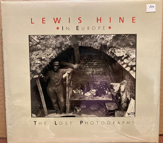 Hine, Lewis W.  Lewis Hine in Europe: The Lost Photographs by Daile Kaplan.