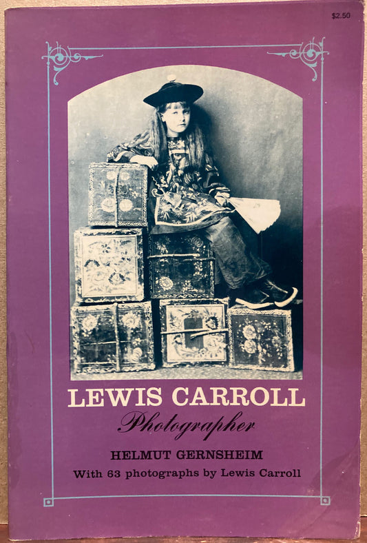 Carroll, Lewis. Lewis Carroll, Photographer, by Helmut Gernsheim.