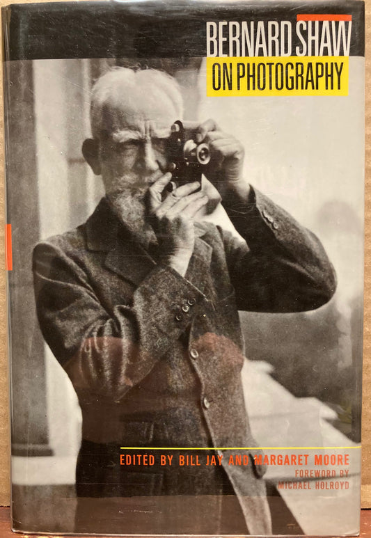 Shaw, Bernard. Bernard Shaw on Photography.