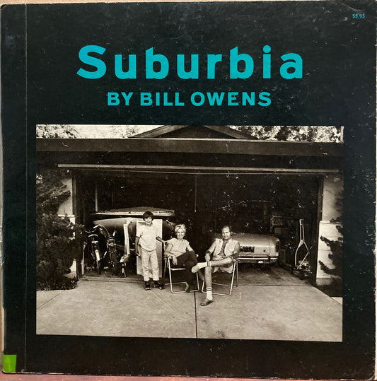 Owens, Bill. Suburbia by Bill Owens.