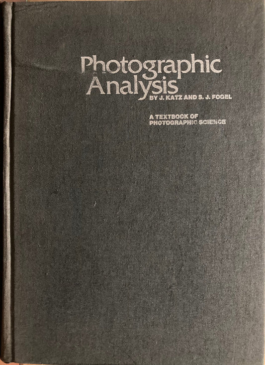 Katz, Jerome and Sidney J. Fogel. Photographic Analysis. A Textbook of Photographic Science.