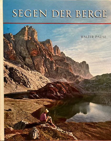 Segen der Berge by Walter Pause. (European mountain photographs by German photographers)