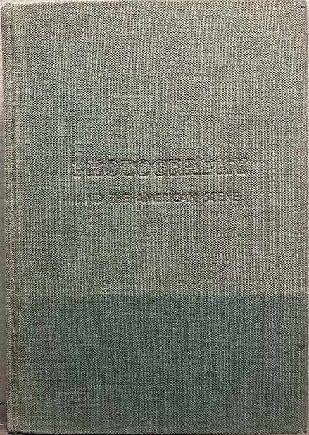 History of Photography. Photography and the American Scene: A Social History, 1839-1889 by Robert Taft. 1st edition.